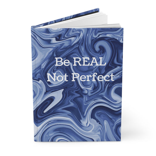Be REAL Not Perfect - Blue Marble - Hardcover Lined Journal Matte