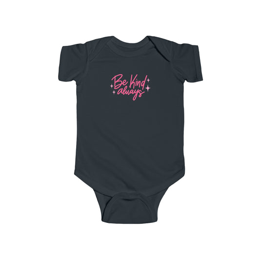 Be Kind Always - Infant Fine Jersey Bodysuit