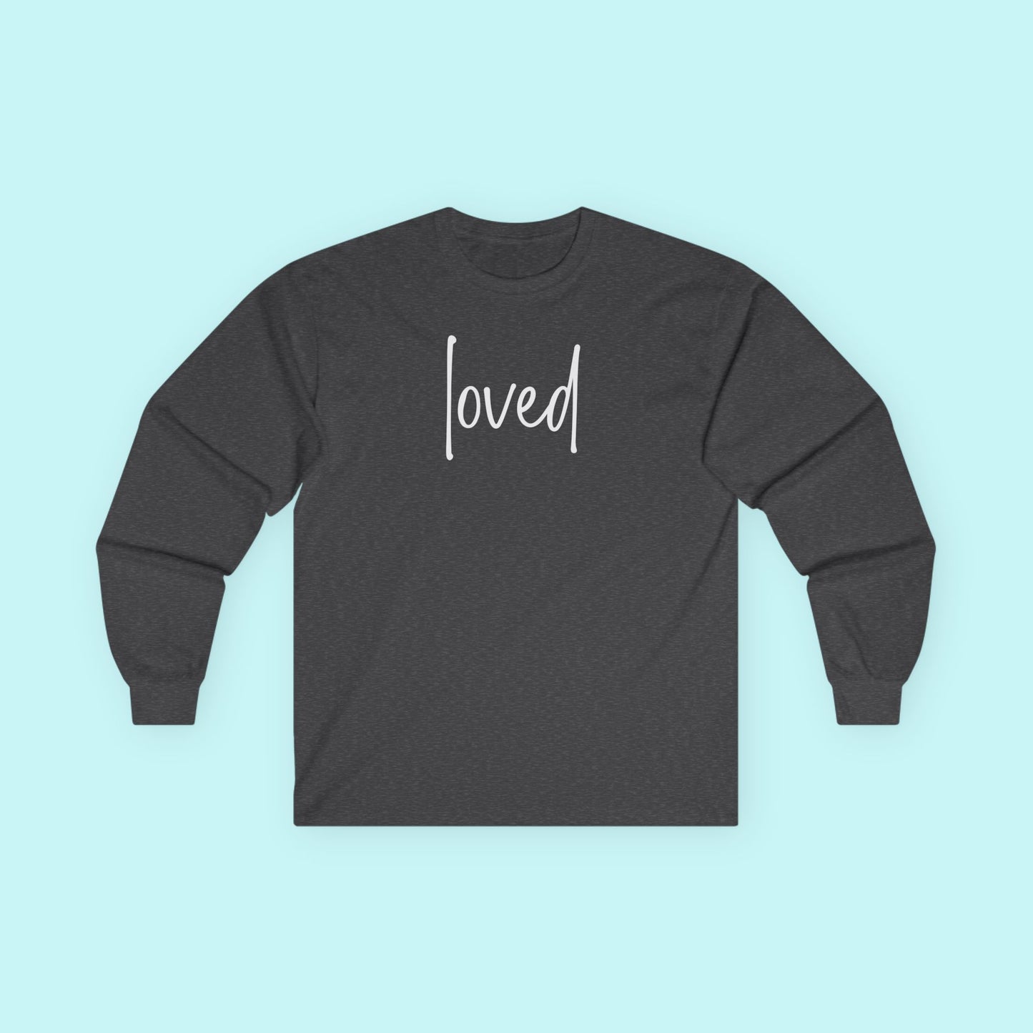 “Loved” Affirmation T-Shirt - You Are Enough & Worthy Long Sleeve Tee