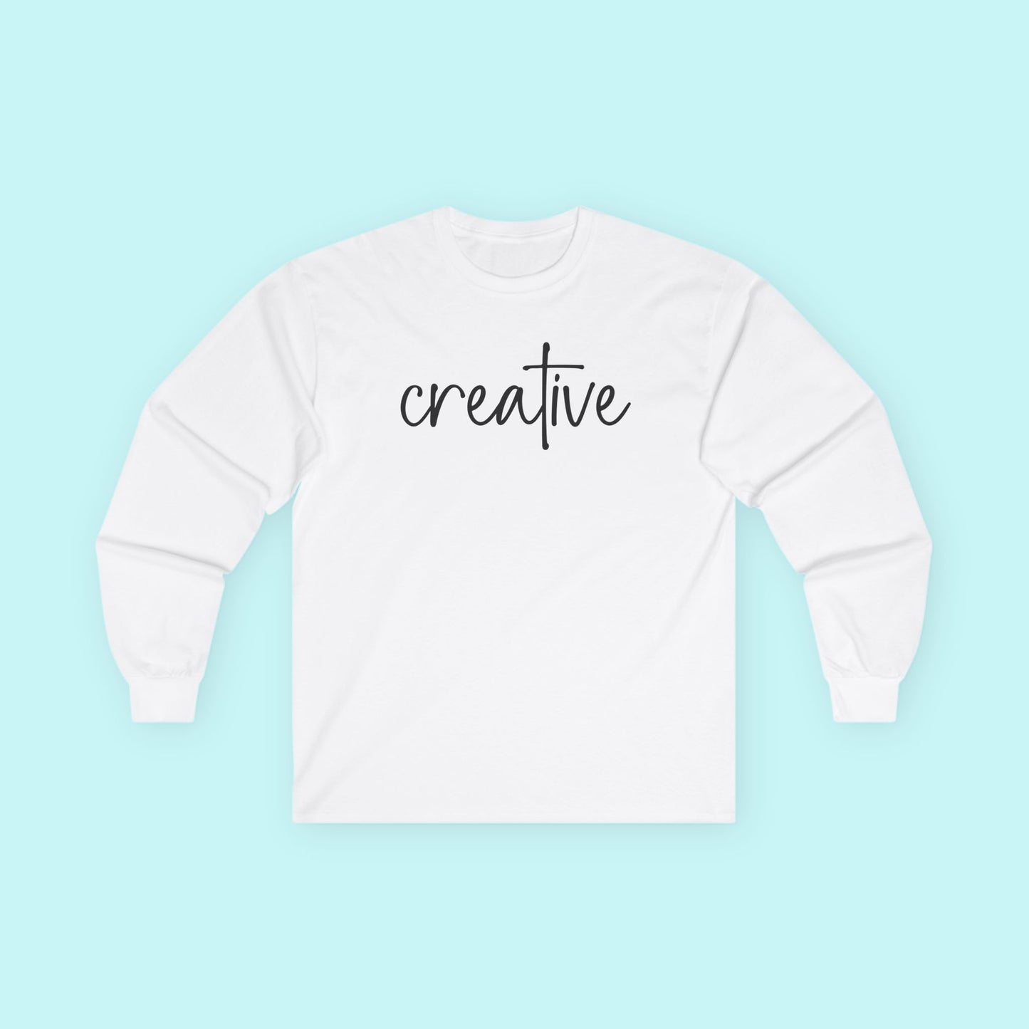 “Creative” Inspirational T-Shirt - Artistic & Expressive Energy Long Sleeve Tee