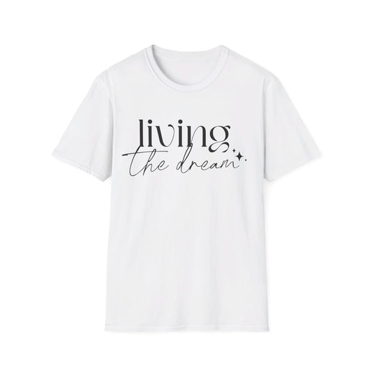 Living the Dream  - Unisex Softstyle T-Shirt