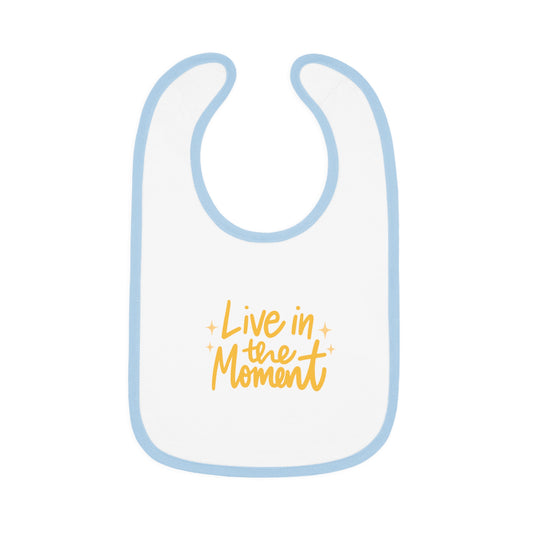 Live in the Moment - Baby Contrast Trim Jersey Bib
