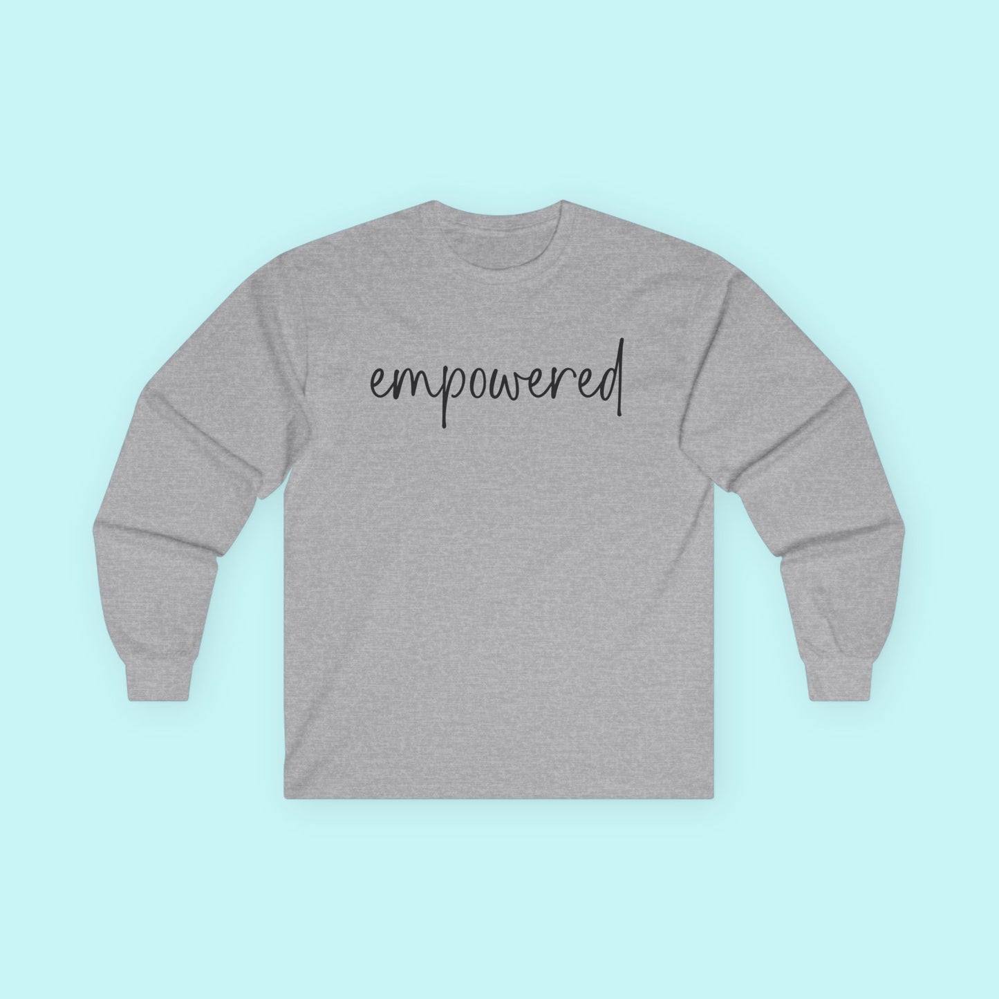 “Empowered” Mental Health T-Shirt - Strength, Voice & Boundaries Long Sleeve Tee
