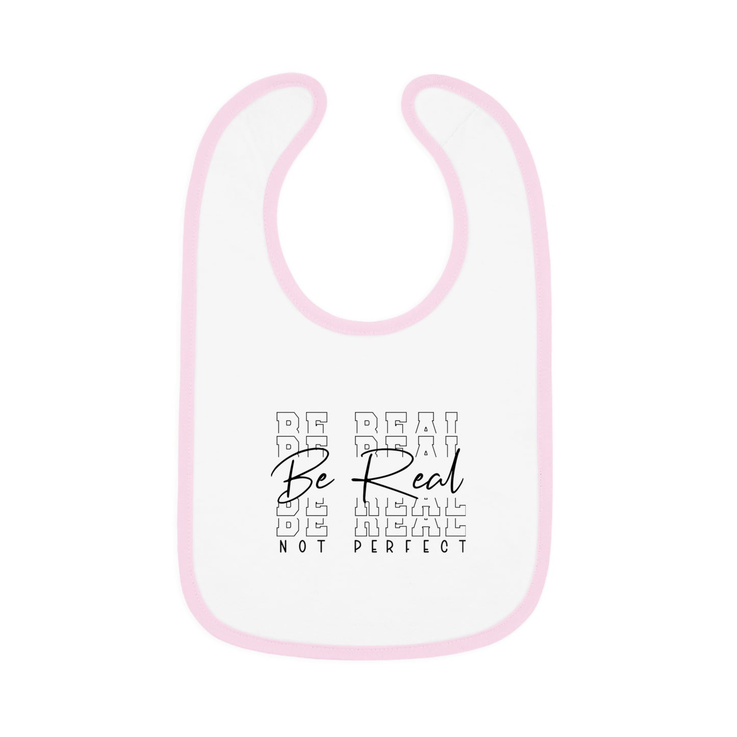 Be Real, Not Perfect - Baby Contrast Trim Jersey Bib
