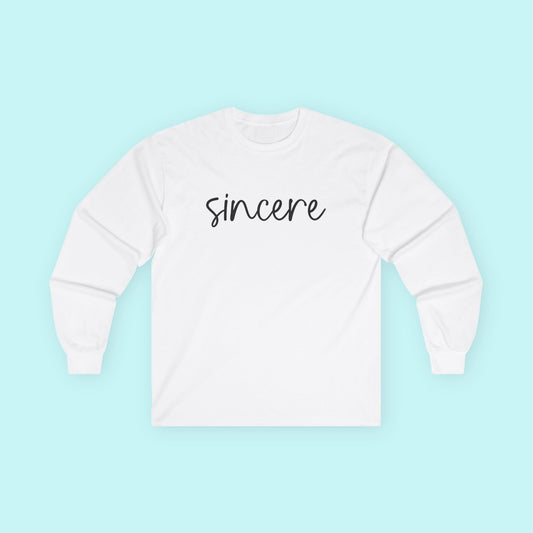 “Sincere” Authentic Expression T-Shirt - Real Words, Real You Long Sleeve Tee