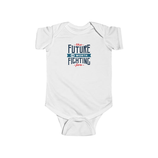 The Future is Worth Fighting For - Infant Fine Jersey Bodysuit