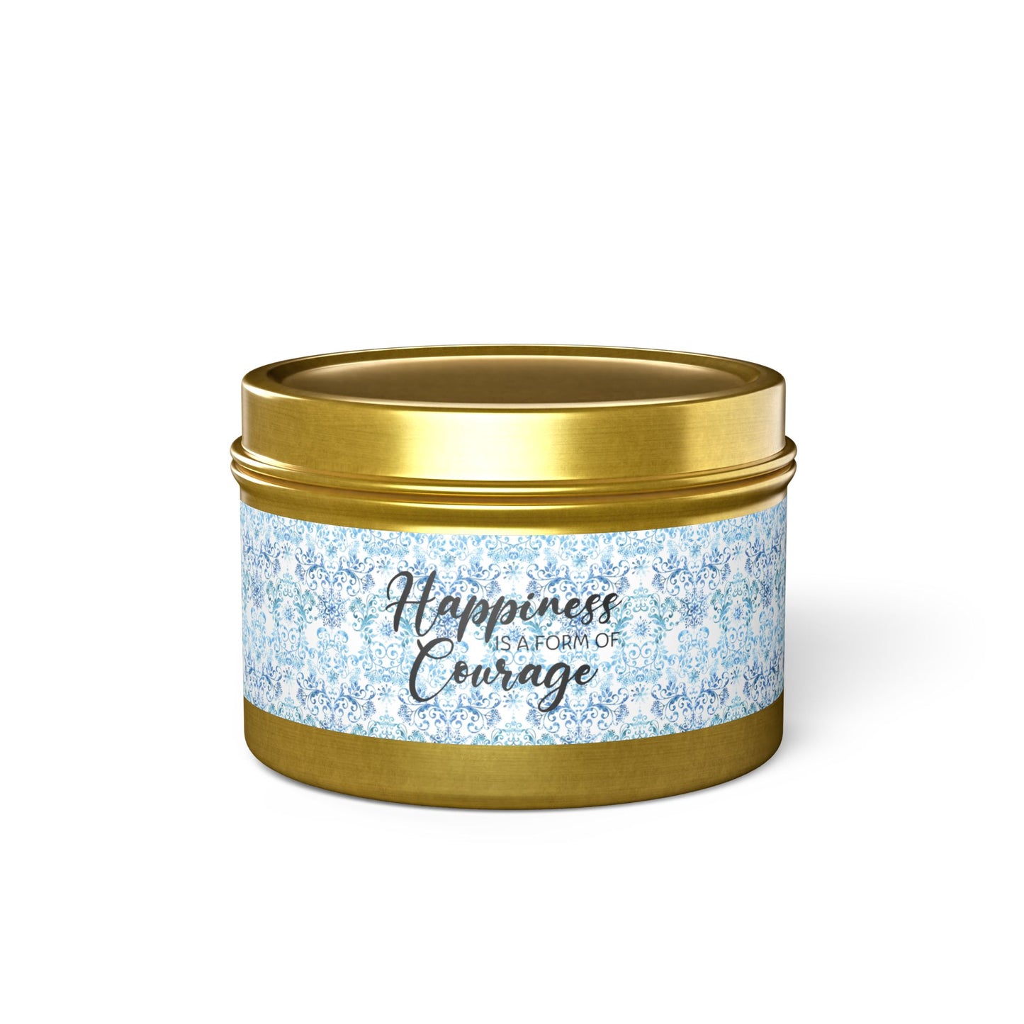 Happiness is a Form of Courage - Inspirational - Mindfulness & Self-Care - Scented Tin Candle