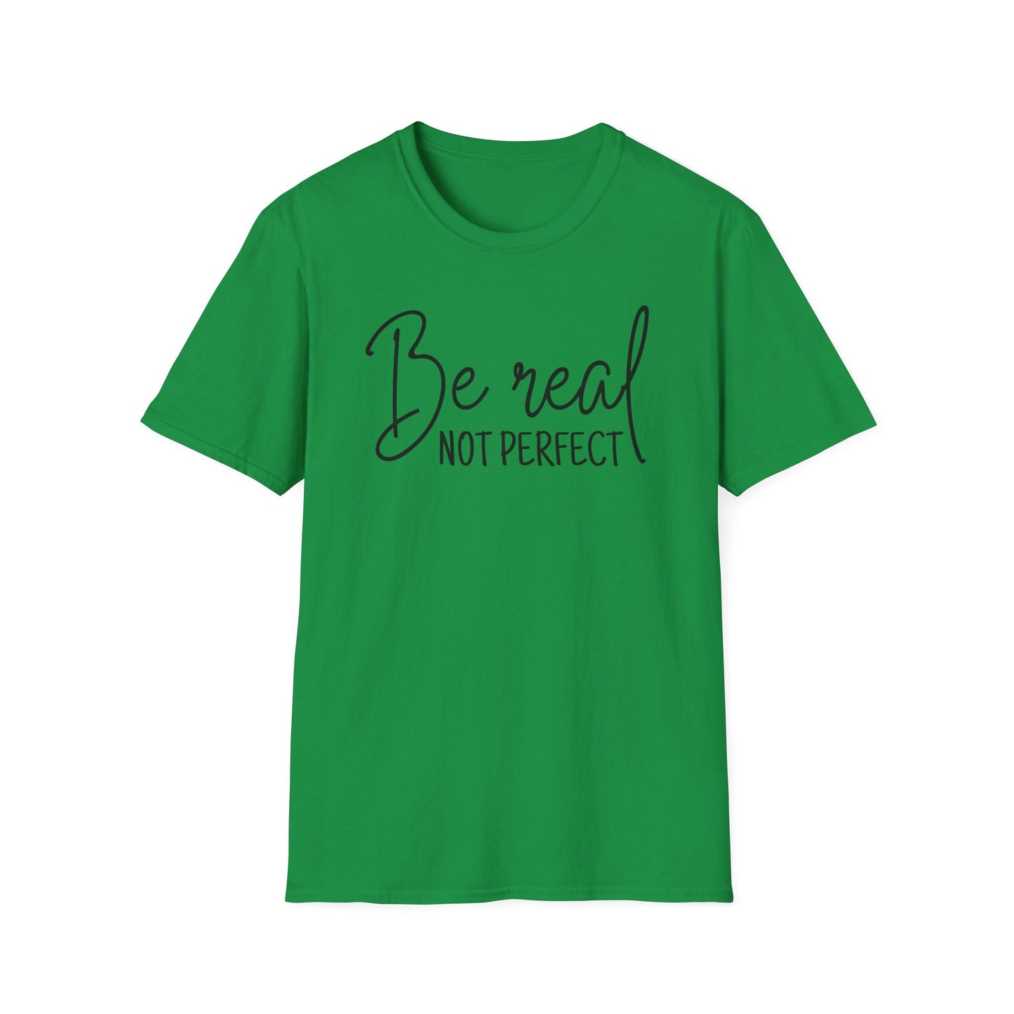 Unisex Softstyle T-Shirt - Be Real, Not perfect