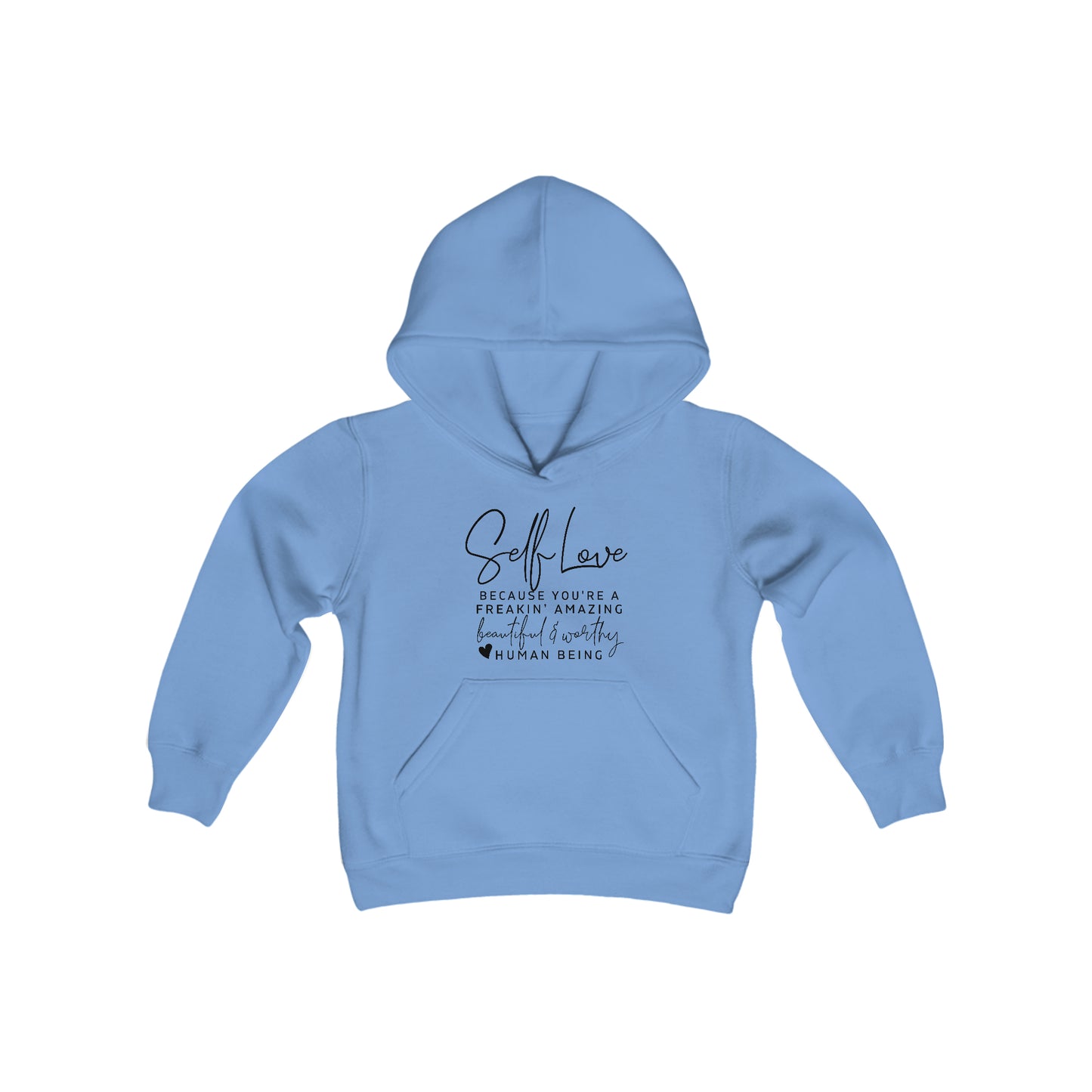 Self Love, Because You are a Freakin Amazing, Beautiful, and Worthy Human Being - Self Acceptance - Inspire - Youth Heavy Blend Hooded Sweatshirt