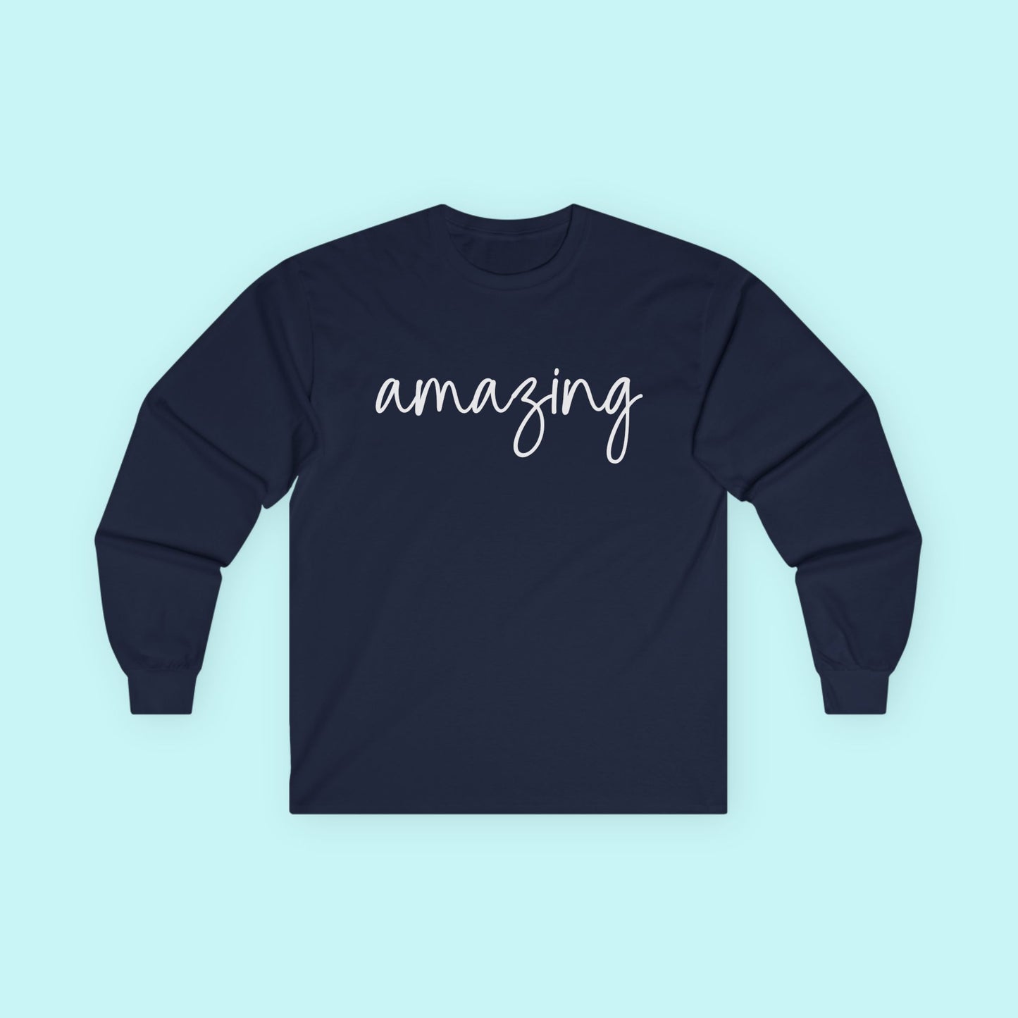 “Amazing” Affirmation T-Shirt - Feel-Good Mental Health Long Sleeve Tee