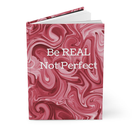 Be REAL Not Perfect - Red Marble - Hardcover Lined Journal Matte