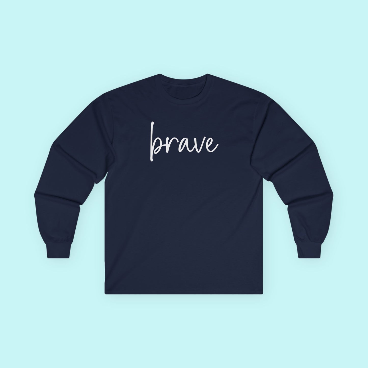 “Brave” Mental Health T-Shirt - Courageous Healing & Inner Strength Long Sleeve Tee