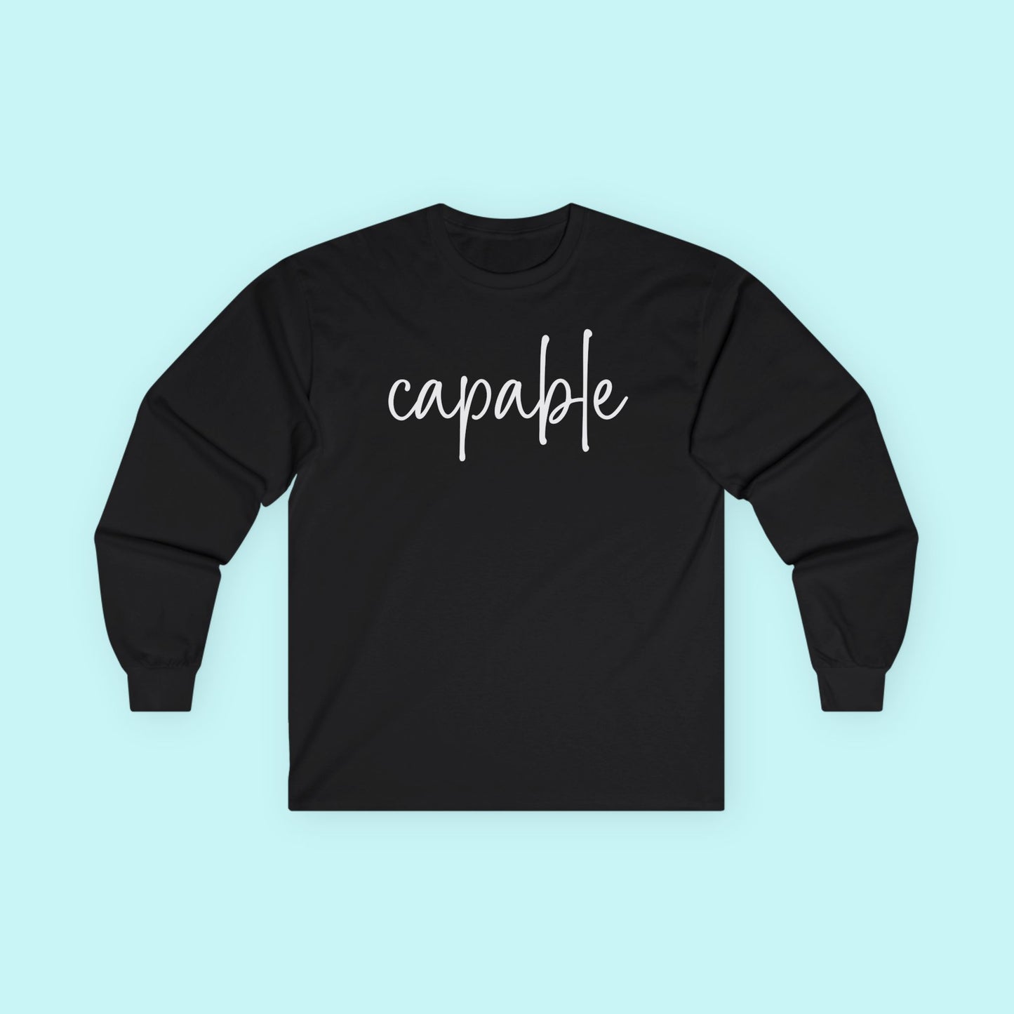 “Capable” Empowerment T-Shirt - Self-Belief & Strength Long Sleeve Tee