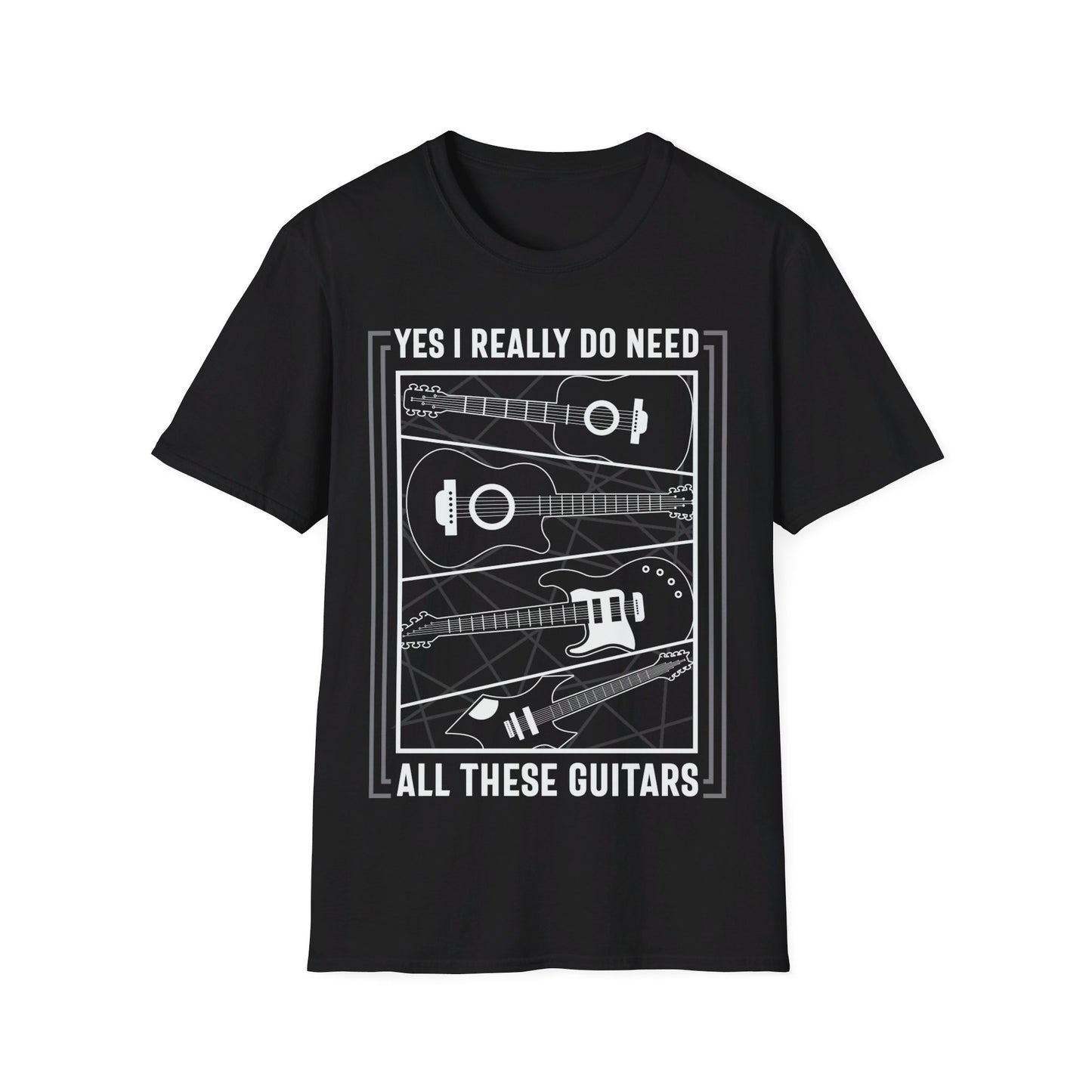 Yes, I Really Do Need All These Guitars - Unisex Softstyle T-Shirt