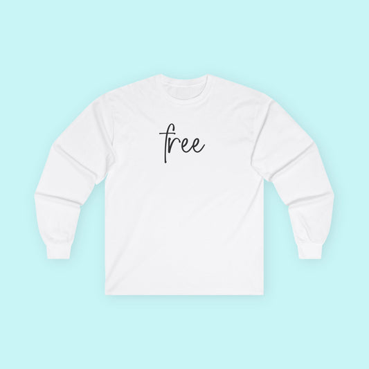 “Free” T-Shirt – Mental Clarity & Soul Freedom Long Sleeve Tee