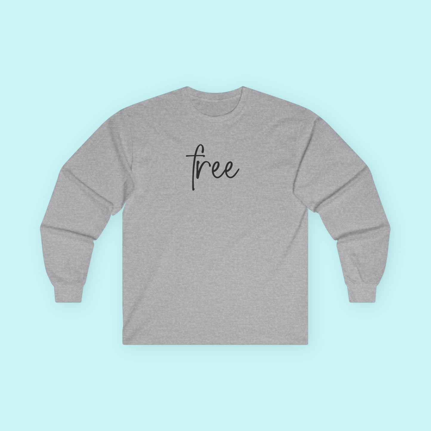 “Free” T-Shirt – Mental Clarity & Soul Freedom Long Sleeve Tee