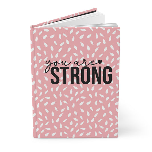 You Are Strong - Pink and White - Hardcover Lined Journal Matte