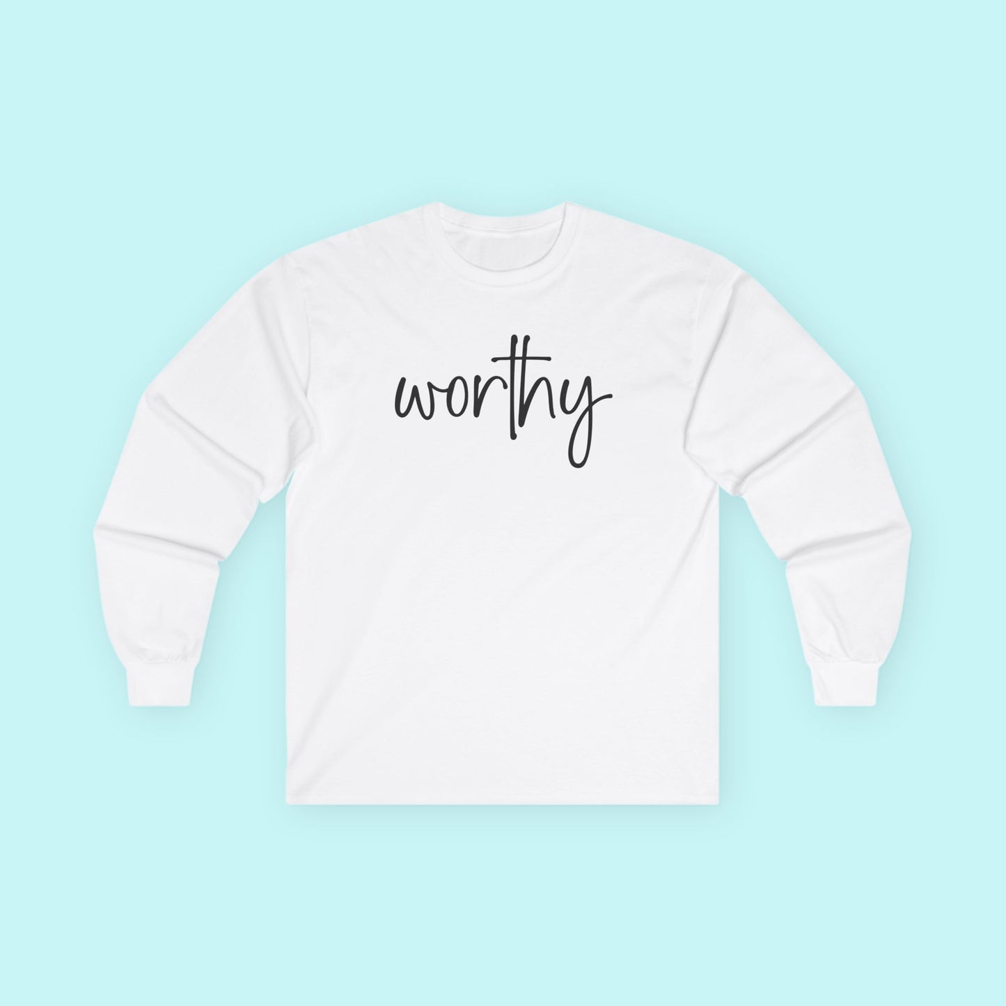 “Worthy” Self-Love T-Shirt - Empowerment Shirt for Mental Health Awareness - Long Sleeve Tee