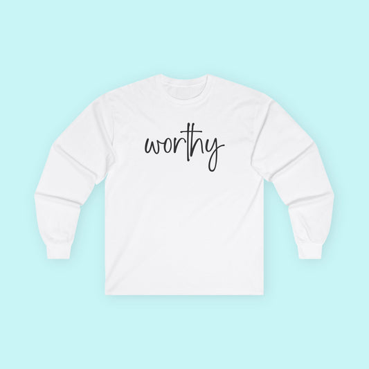 “Worthy” Self-Love T-Shirt - Empowerment Shirt for Mental Health Awareness - Long Sleeve Tee