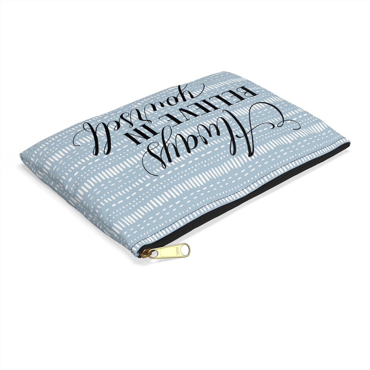 Blue Boho - Always Believe in Yourself - Inspirational - Accessory Pouch / Makeup Case / Travel Pouch / Pencil Case / Art Case