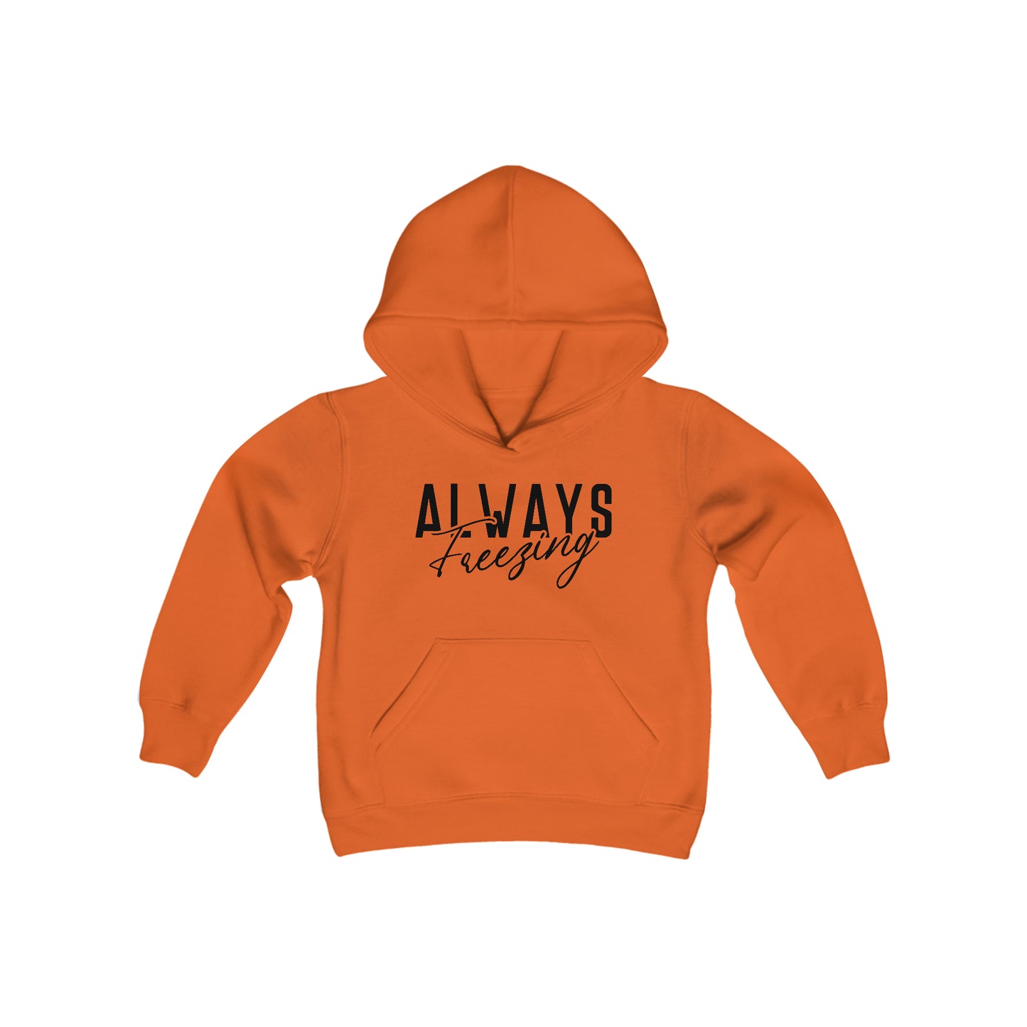 ALWAYS Freezing - Fun Winter - Cute Winter Words - Youth Heavy Blend Hooded Sweatshirt