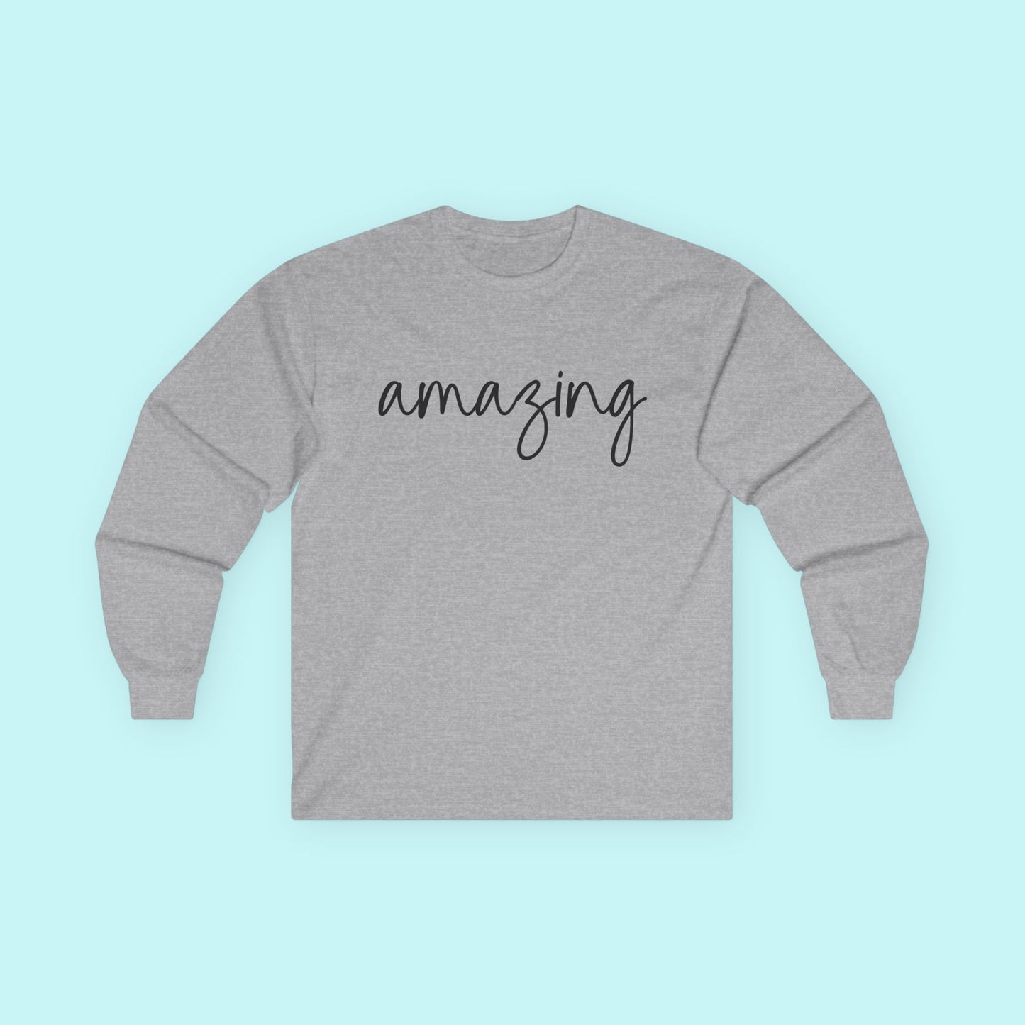 “Amazing” Affirmation T-Shirt - Feel-Good Mental Health Long Sleeve Tee