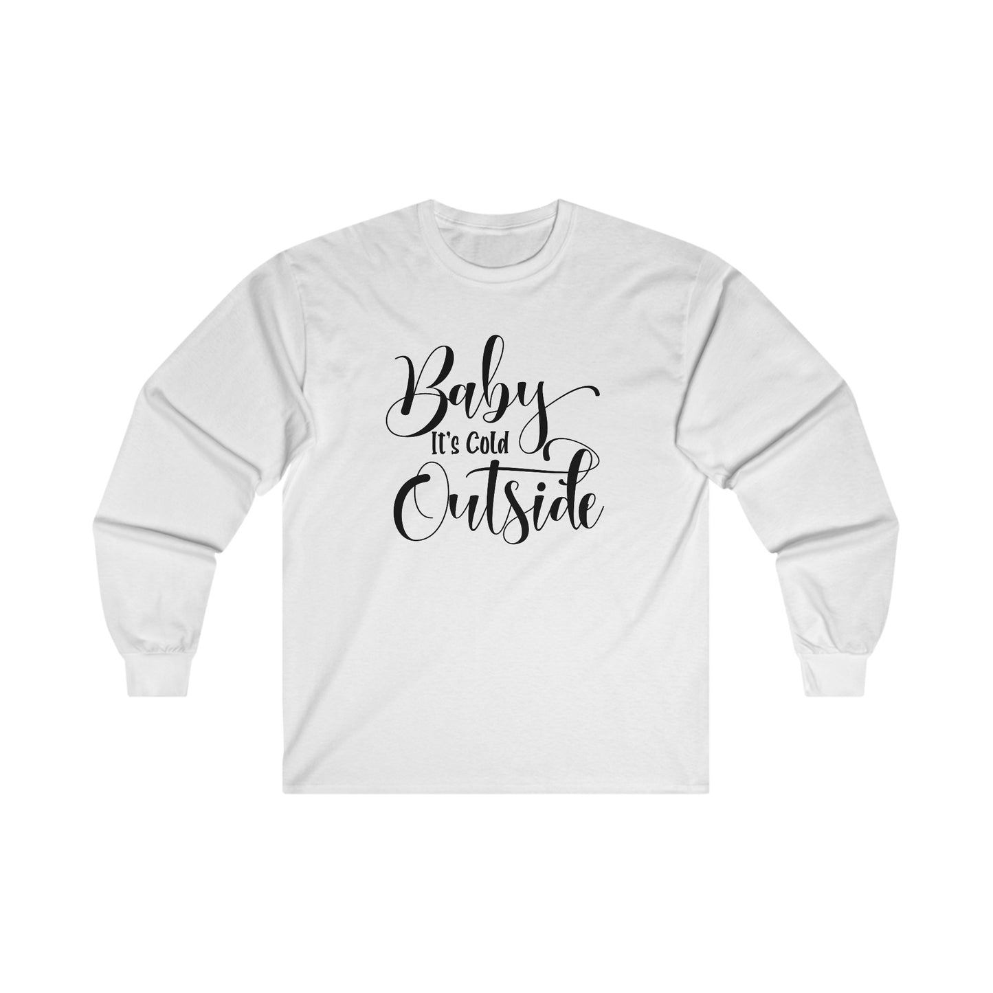 Baby It's Cold Outside - Fun Winter - Cute Winter Words - Ultra Cotton Long Sleeve Tee