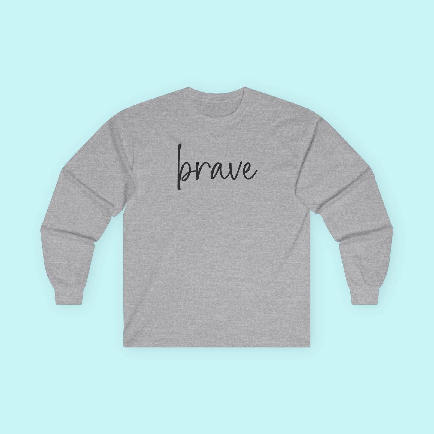 “Brave” Mental Health T-Shirt - Courageous Healing & Inner Strength Long Sleeve Tee
