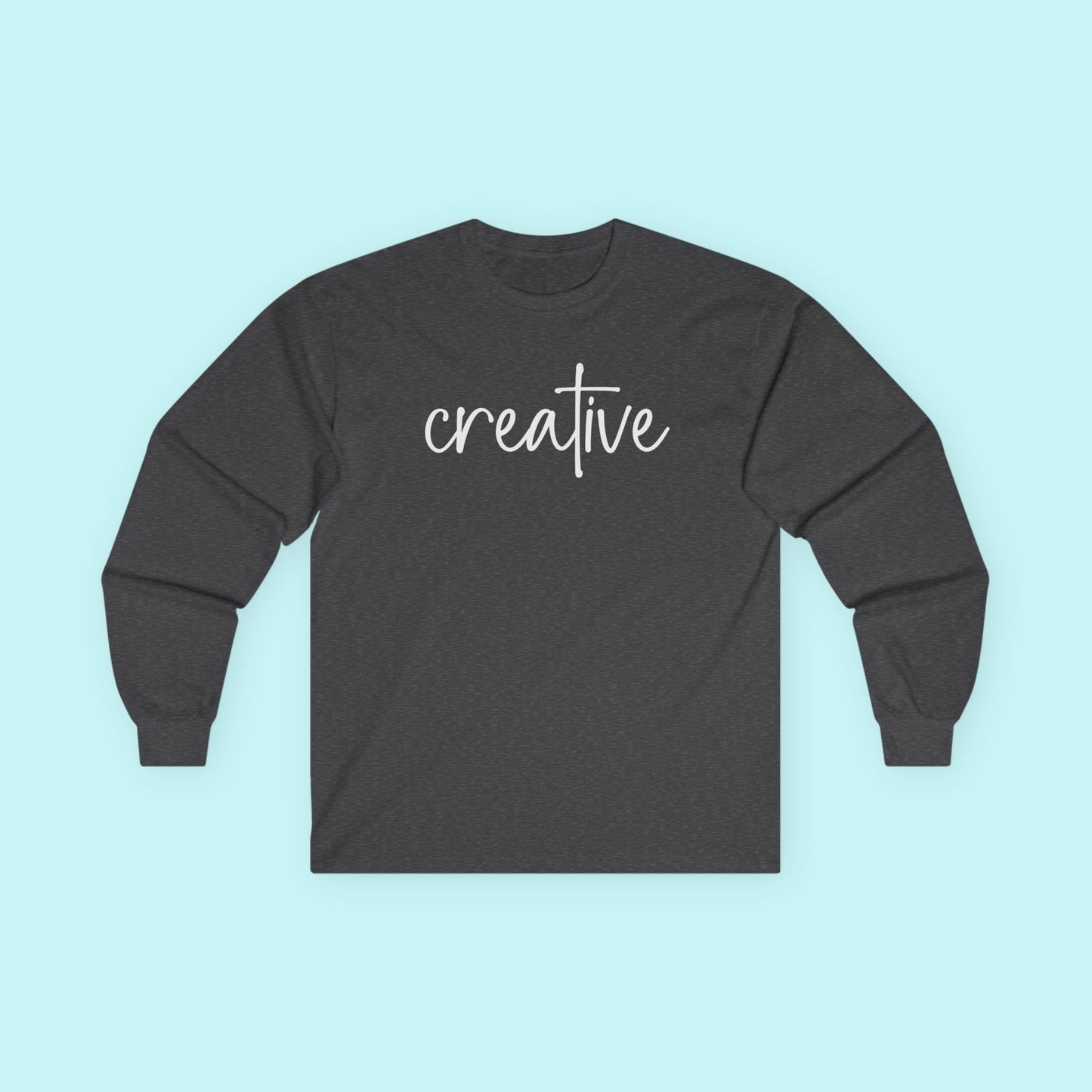 “Creative” Inspirational T-Shirt - Artistic & Expressive Energy Long Sleeve Tee