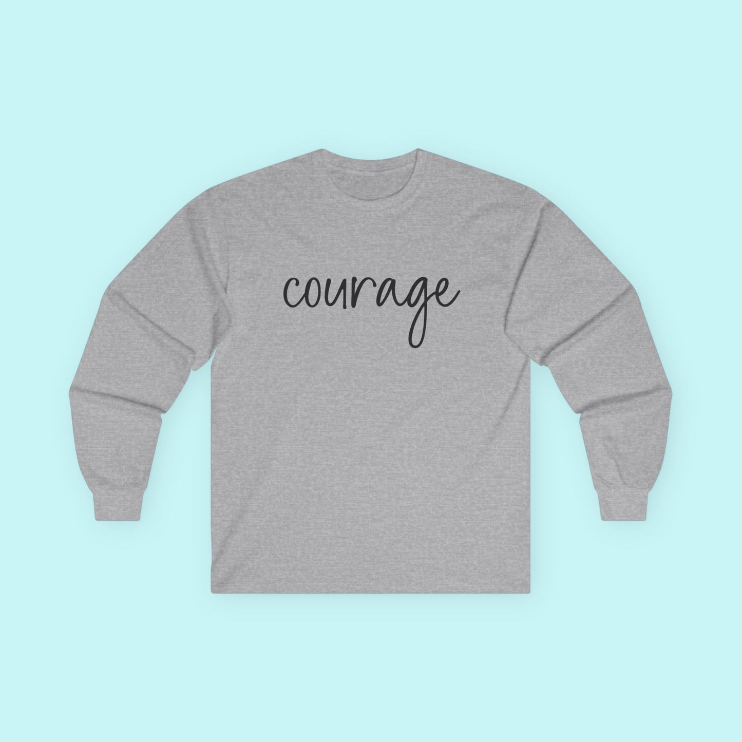 “Courage” Mental Health T-Shirt - Fearless Healing & Bold Living Long Sleeve Tee