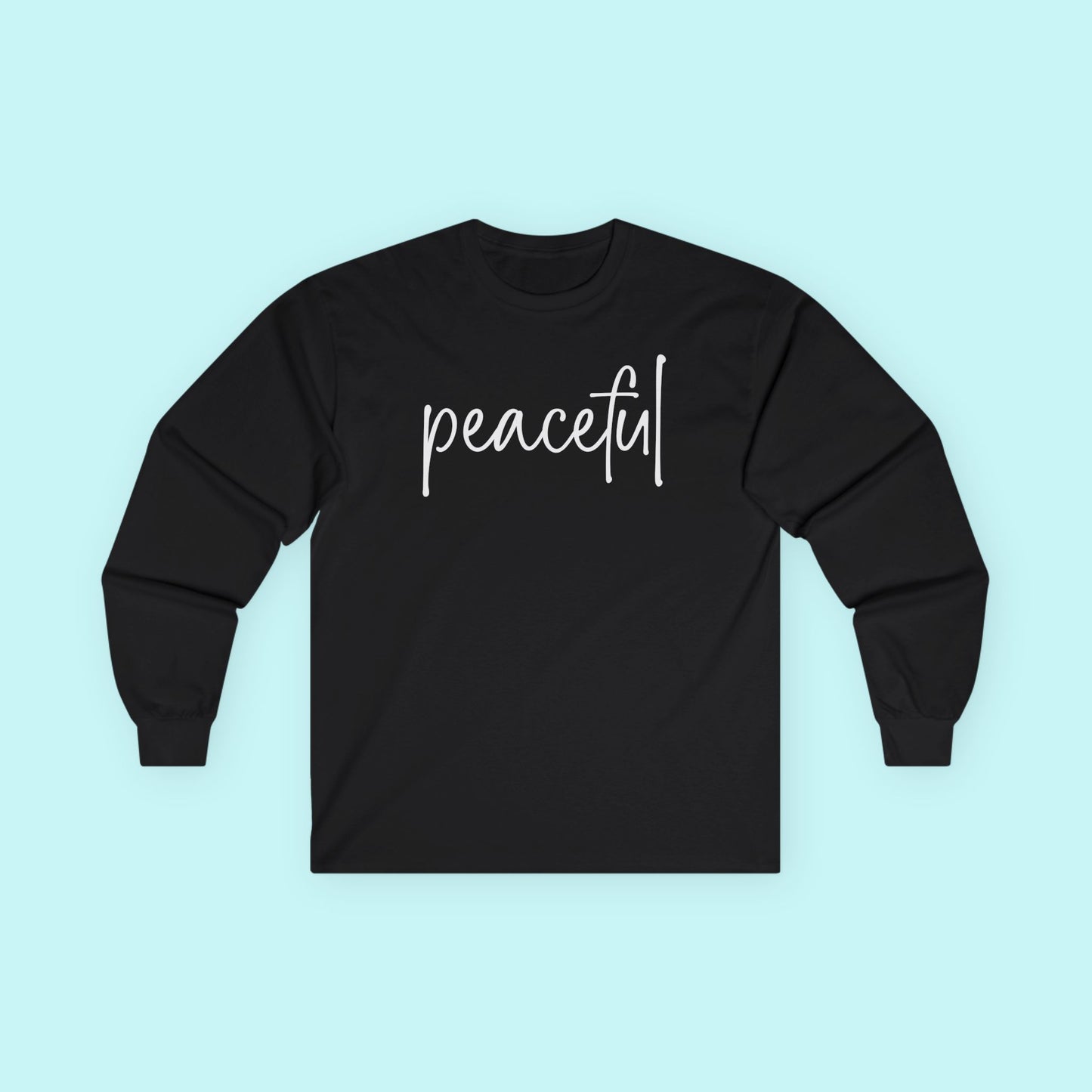 “Peaceful” Mindfulness T-Shirt - Calm & Centered Living Long Sleeve Tee