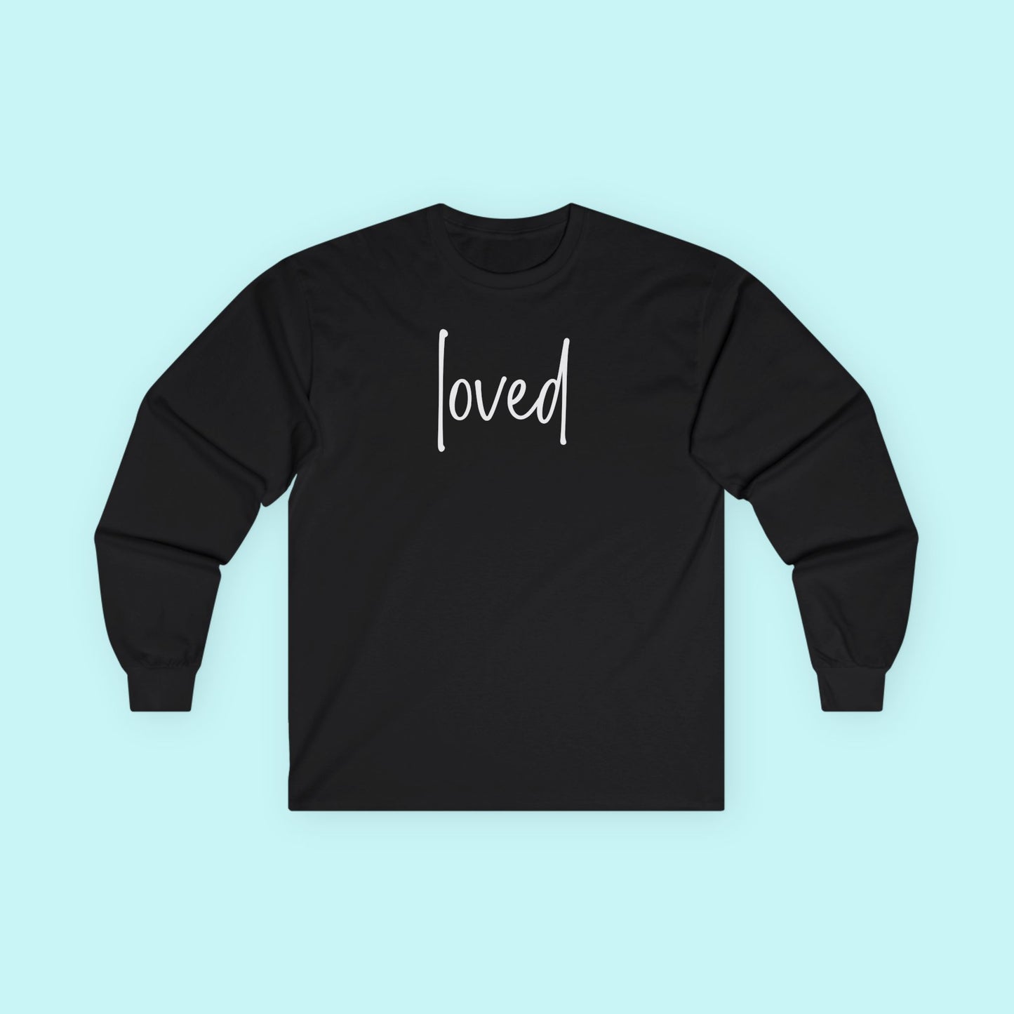 “Loved” Affirmation T-Shirt - You Are Enough & Worthy Long Sleeve Tee