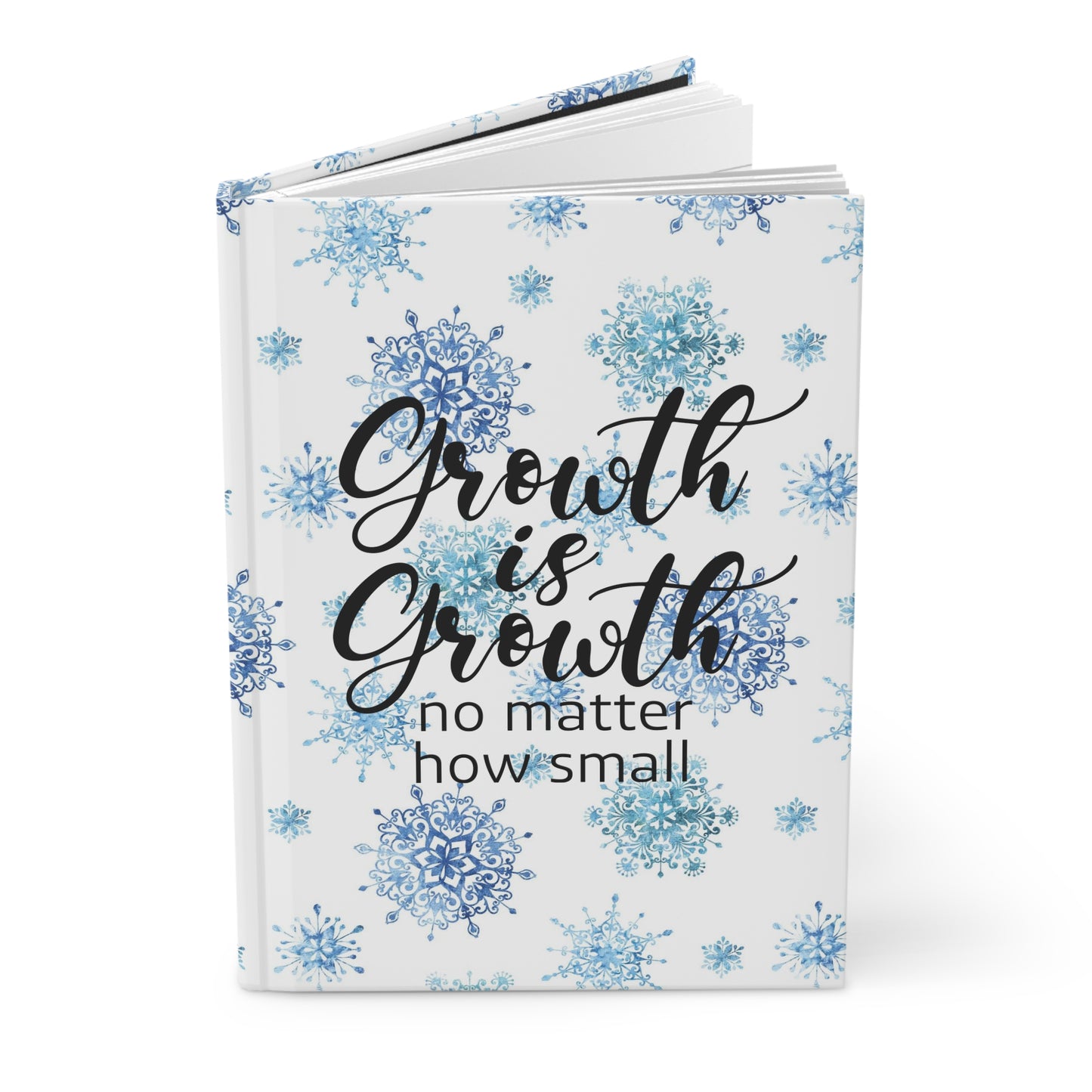 Growth is Growth, no matter how small - Inspirational Quote - Beautiful Everyday Journaling  - Blue Winter Paper 6 - Hardcover Journal Matte