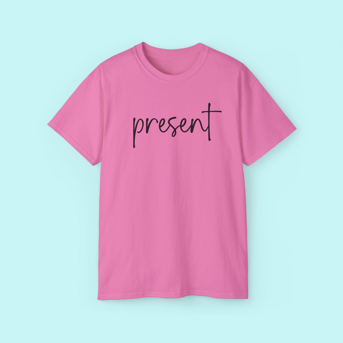 “Present” Motivational Tee - Strength & Mental Health Awareness Short Sleeve Shirt