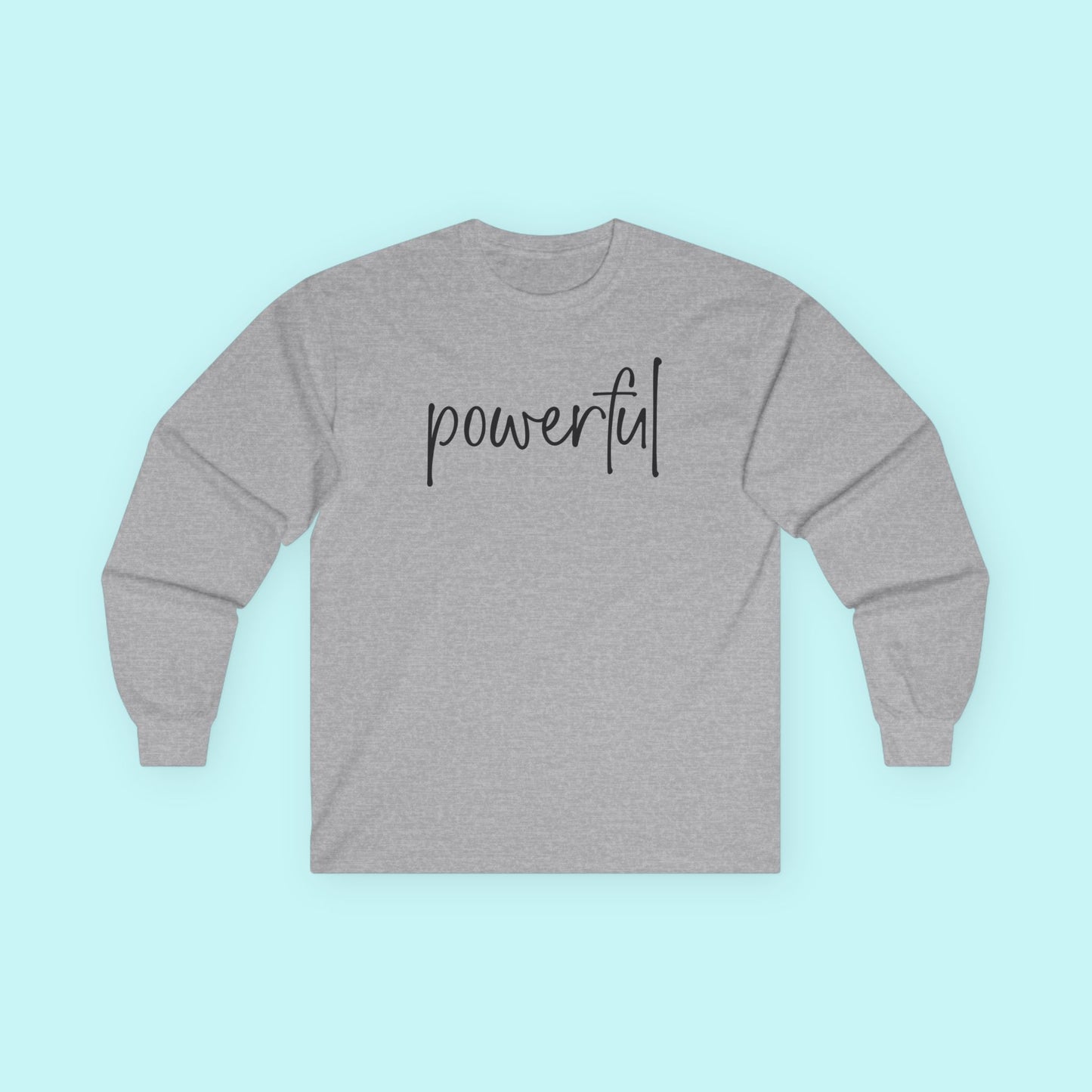 “Powerful” Empowerment T-Shirt - Inner Strength & Feminine Power Long Sleeve Tee