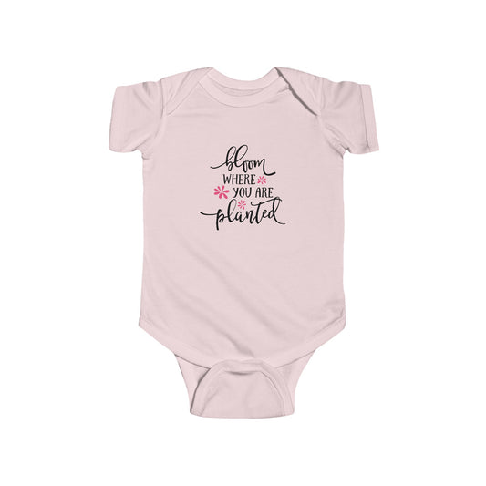 Bloom Where You Are Planted - Infant Fine Jersey Bodysuit