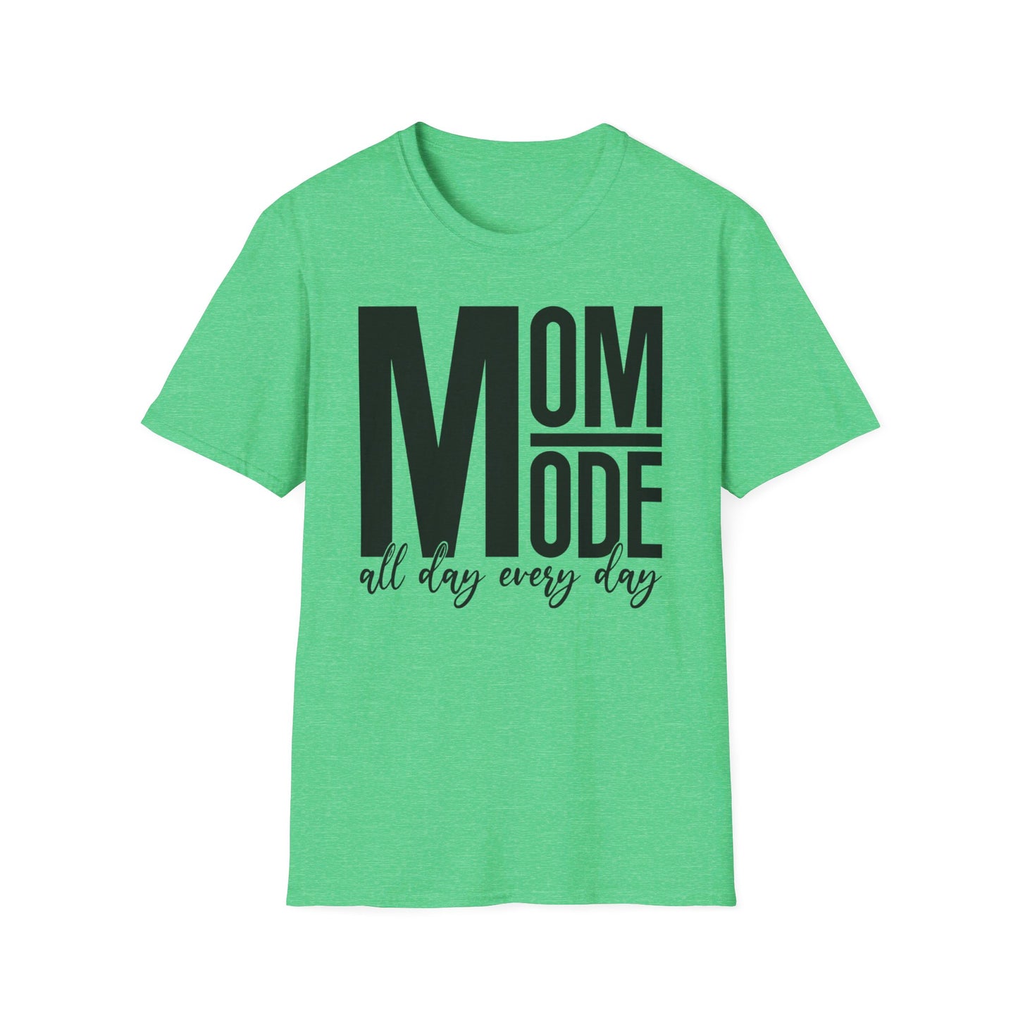 MOM Mode - All Day Every Day - Best Mom - Celebrate Mom - Strong Woman - Mom Humor - Unisex Softstyle T-Shirt