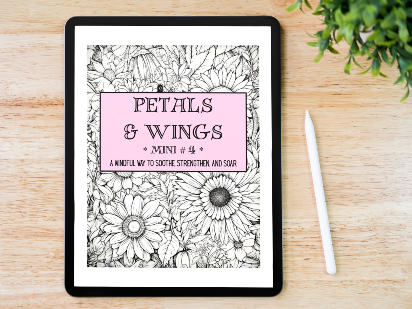 Petals & Wings - Mini 4 - A Mindful Way to Soothe, Strengthen, and Soar - Coloring Book - Digital Download