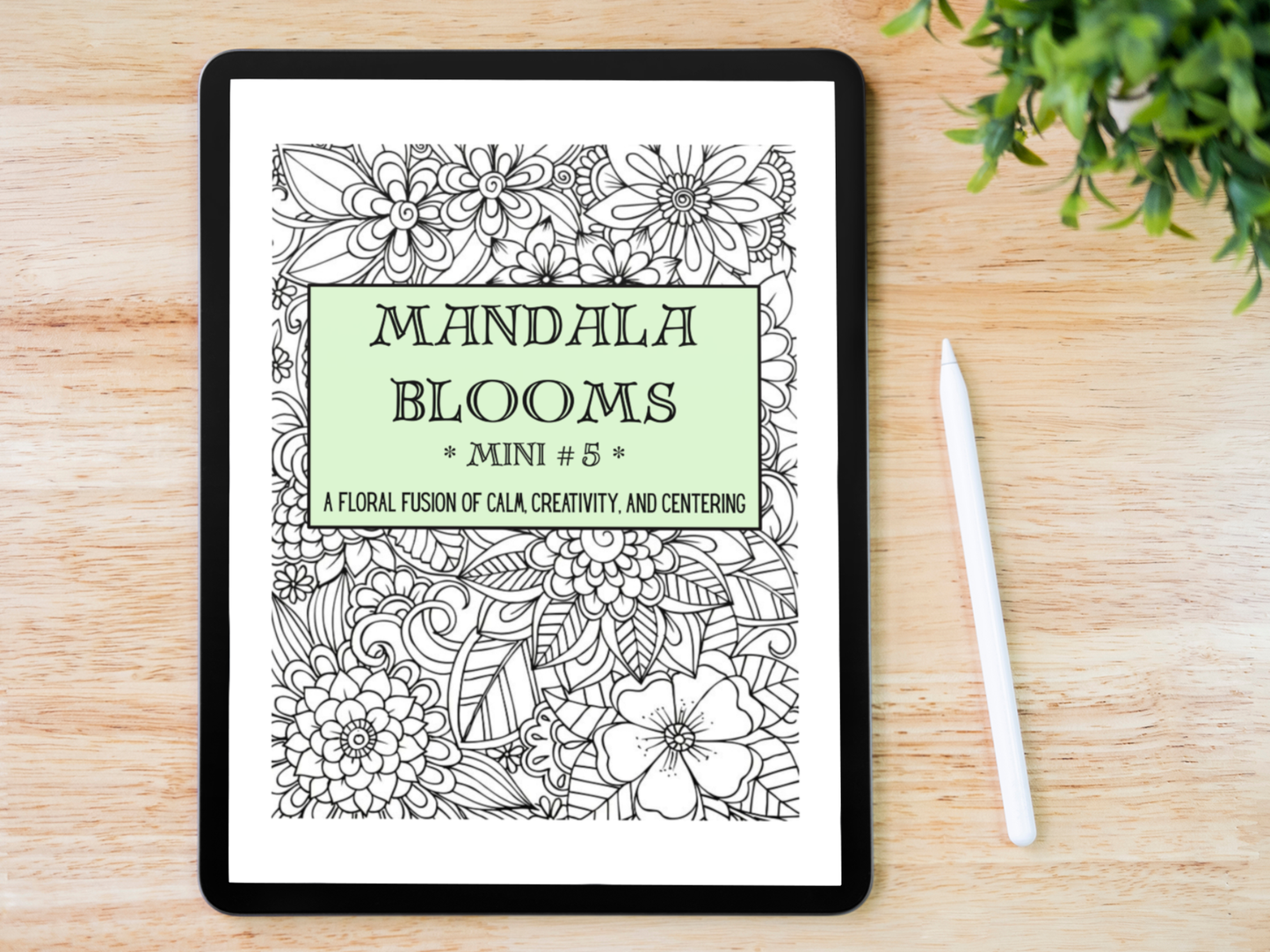Mandala Blooms - Mini 5 - A Floral Fusion of Calm, Creativity, and Centering - Digital Download