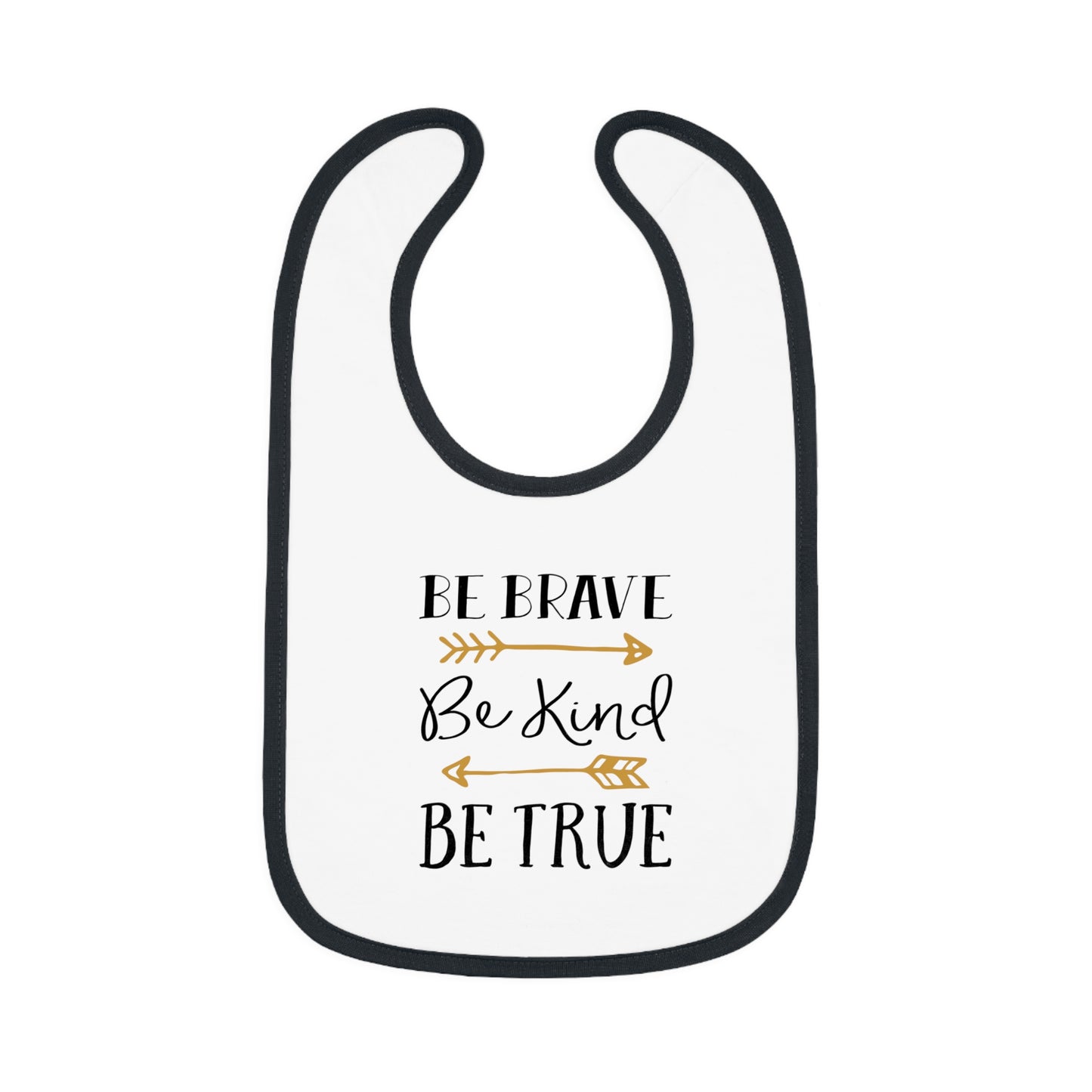 Be Brave, Be Kind, Be True - Baby Contrast Trim Jersey Bib