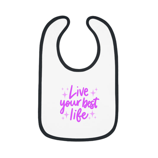 Live Your Best Life - Baby Contrast Trim Jersey Bib