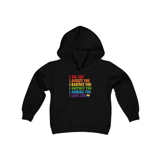 I See You, I Accept You, I Respect You...I Love You - PRIDE - LGBTQ Ally - Self Love - Self Acceptance - Love Equality - Youth Heavy Blend Hooded Sweatshirt