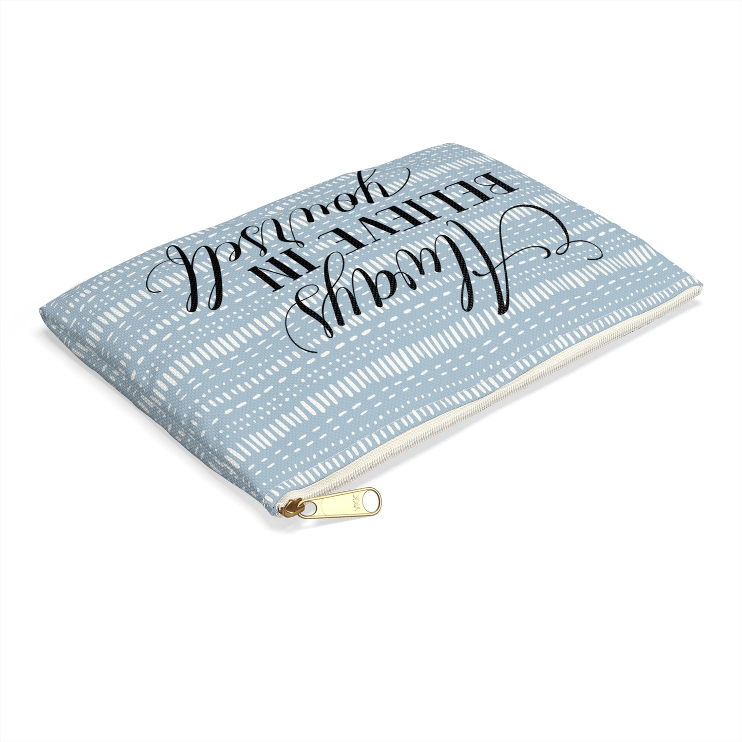 Blue Boho - Always Believe in Yourself - Inspirational - Accessory Pouch / Makeup Case / Travel Pouch / Pencil Case / Art Case