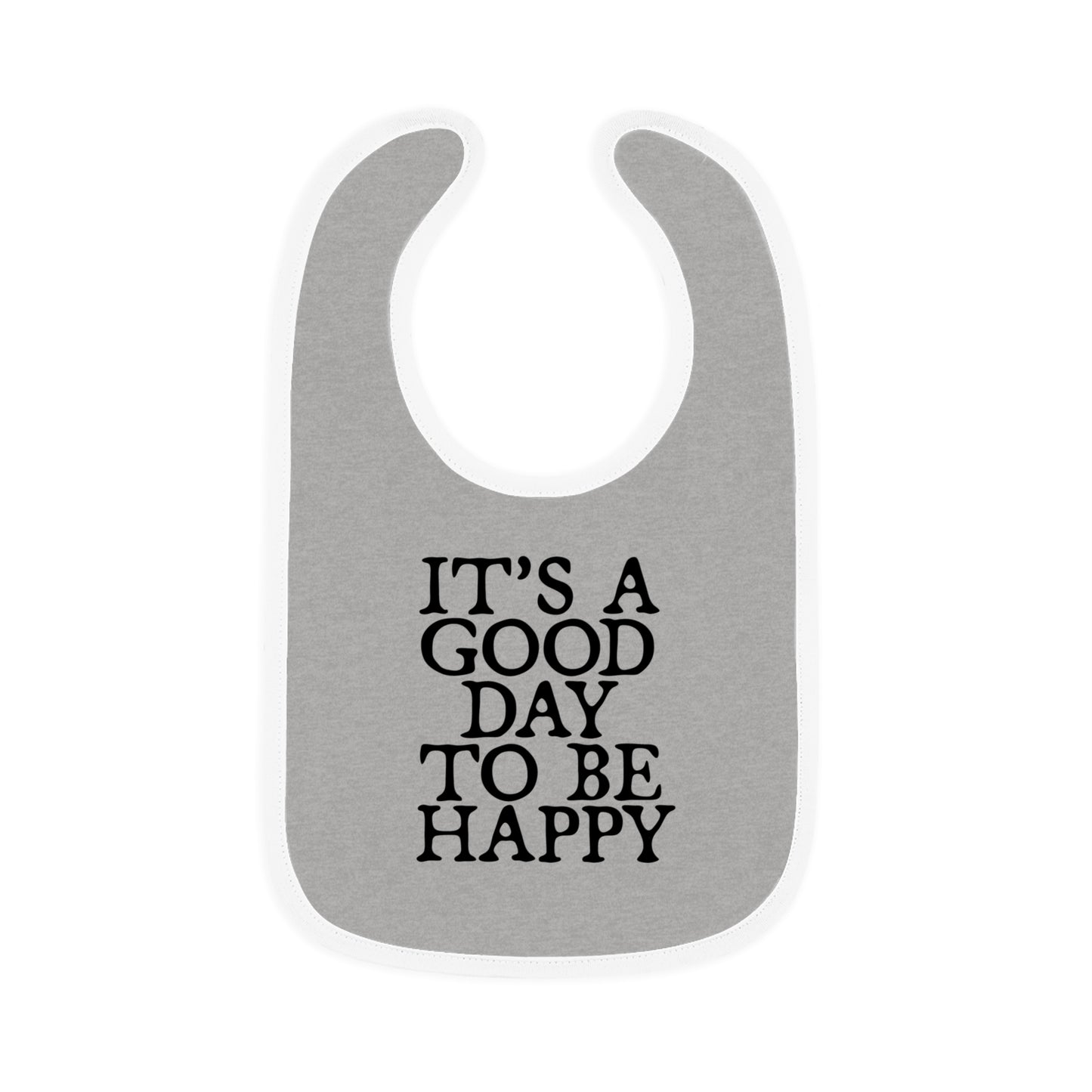 It's a Good Day to be Happy - Baby Contrast Trim Jersey Bib