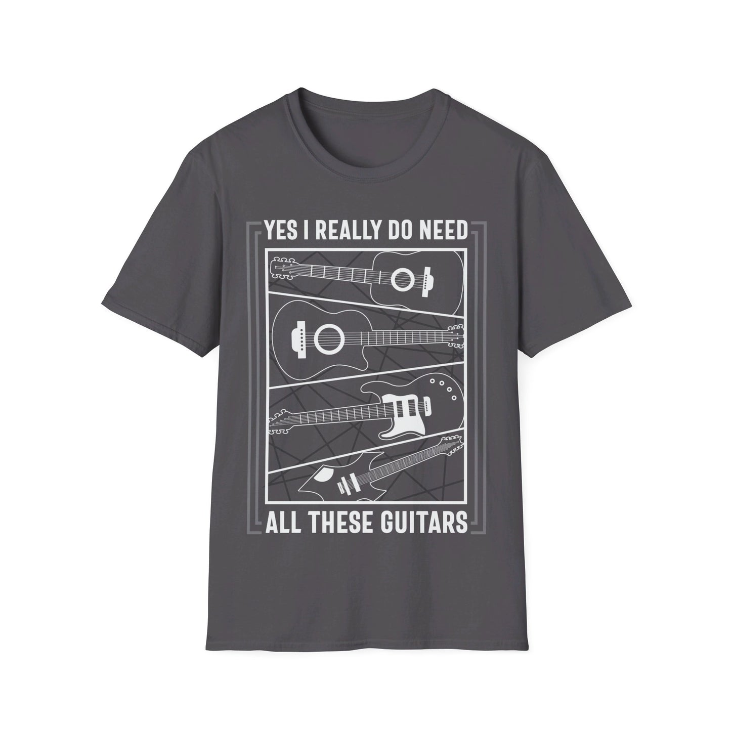 Yes, I Really Do Need All These Guitars - Unisex Softstyle T-Shirt