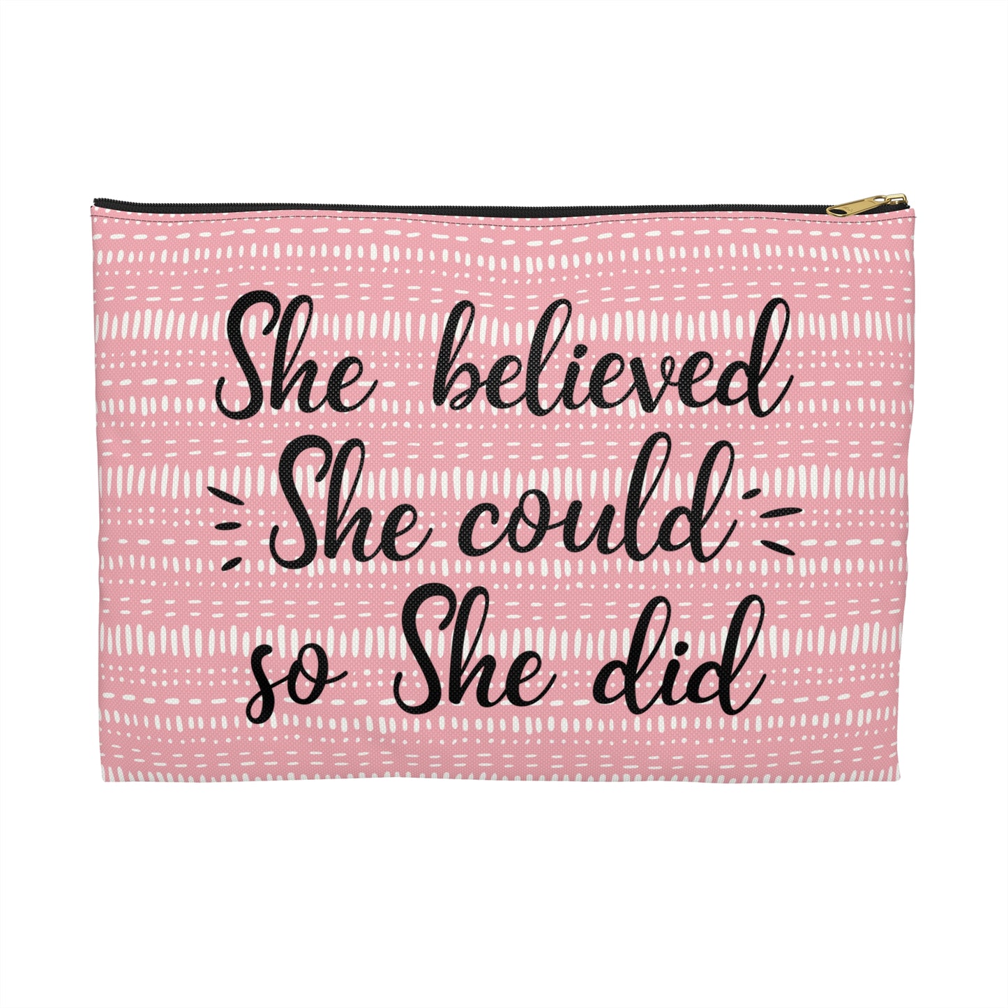 Pink Boho - She Believed She Could So She Did - Inspirational - Accessory Pouch / Makeup Case / Travel Pouch / Pencil case / Art Case
