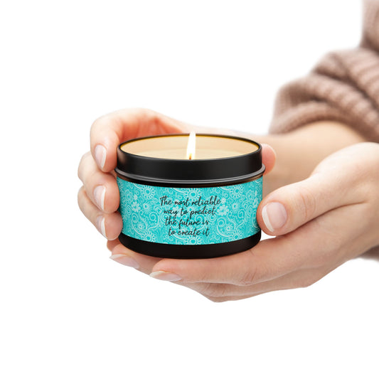 The Most Reliable Way to Predict the Future is to Create it - Inspirational - Mindfulness & Self-Care - Scented Tin Candle