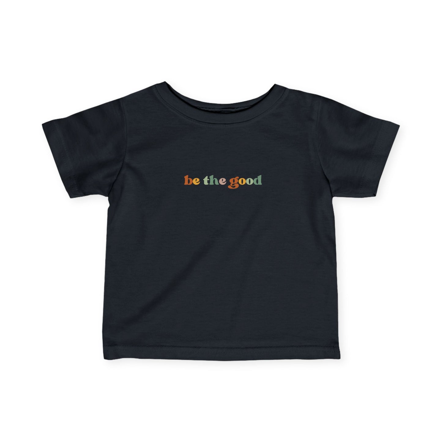 Be the Good - Infant Fine Jersey Tee