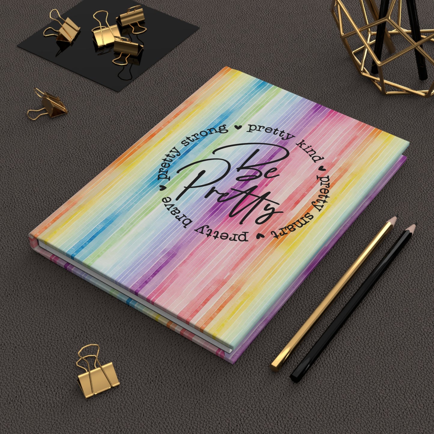 Be Pretty..Brave, Kind, Strong, Smart - Self Love - Inspirational Quote  - Rainbow Watercolor Vertical - Hardcover Journal Matte
