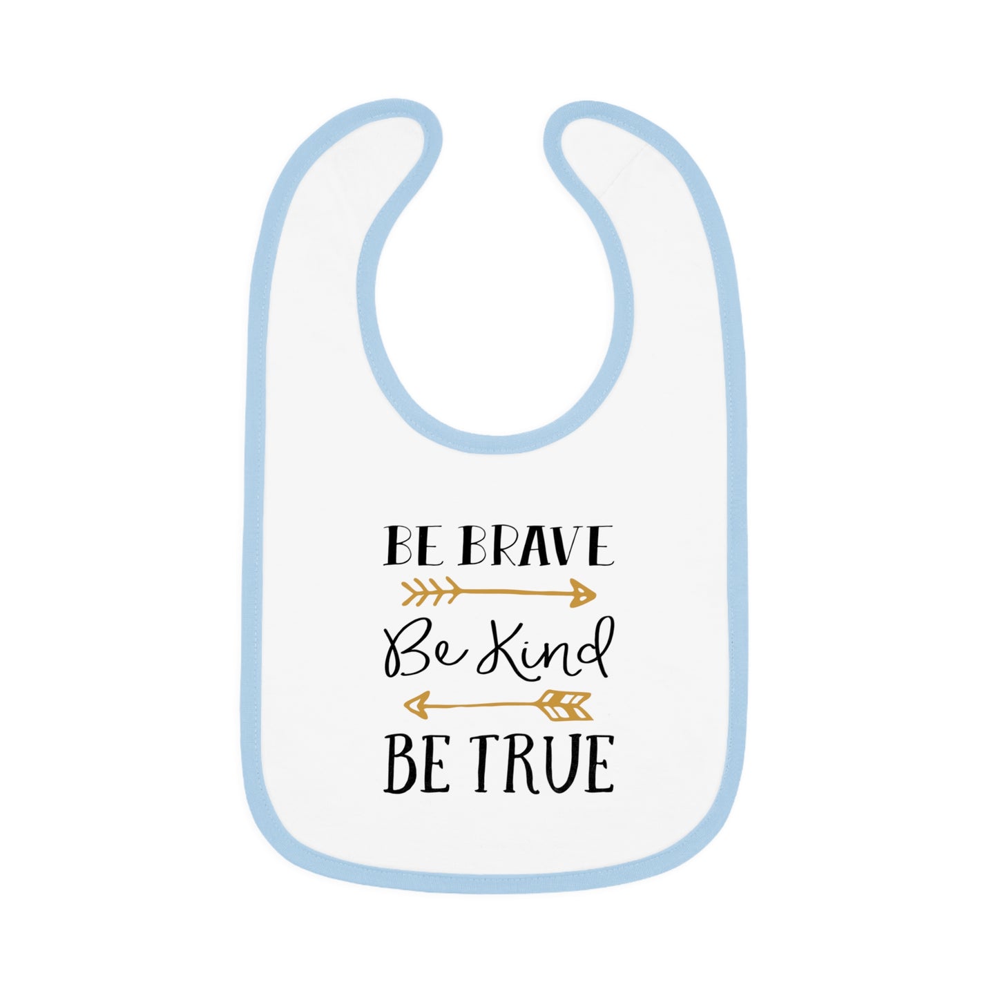 Be Brave, Be Kind, Be True - Baby Contrast Trim Jersey Bib